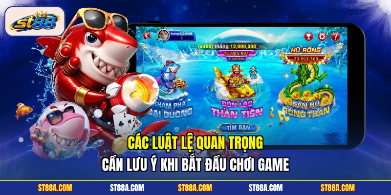 Các luật lệ quan trọng cần lưu ý khi bắt đầu chơi game