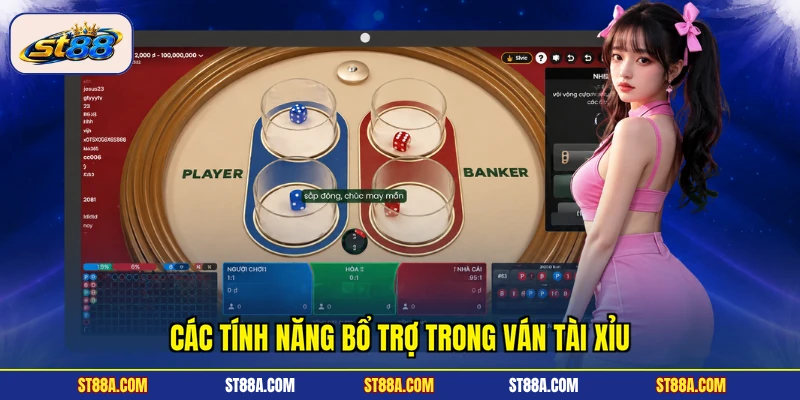 Các tính năng bổ trợ trong ván tài xỉu