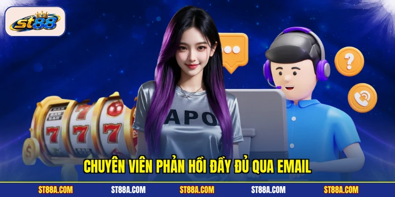Chuyên viên phản hồi đầy đủ qua email