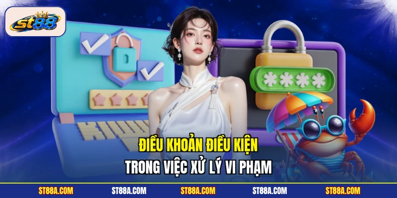 Điều khoản điều kiện trong việc xử lý vi phạm