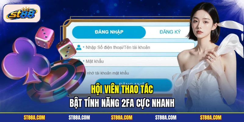 Hội viên thao tác bật tính năng 2FA cực nhanh