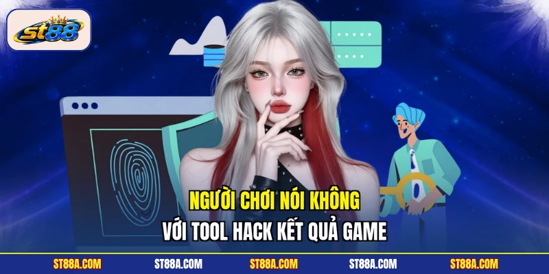 Người chơi nói không với tool hack kết quả game