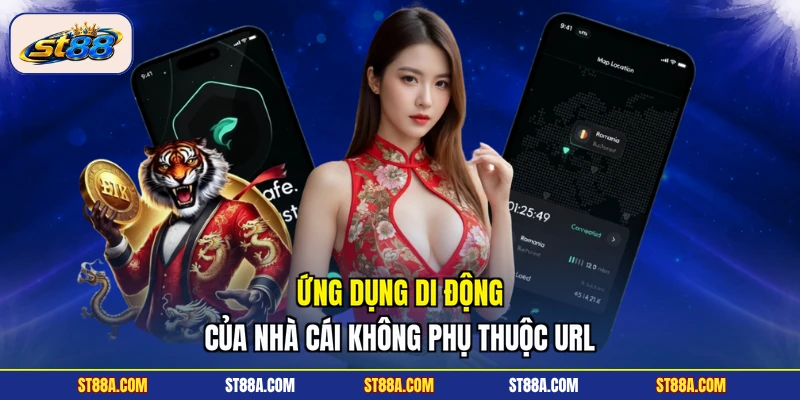 Ứng dụng di động của nhà cái không phụ thuộc url